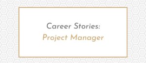 Blog post header image with text saying Career Stories: Project Manager. Posted by Charlotte Whitehead, Career Coach at Career Practic.