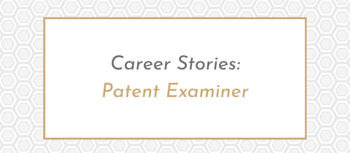 Blog post header image with text saying Career Stories: Patent Examiner. Posted by Charlotte Whitehead, Career Coach at Career Practic.